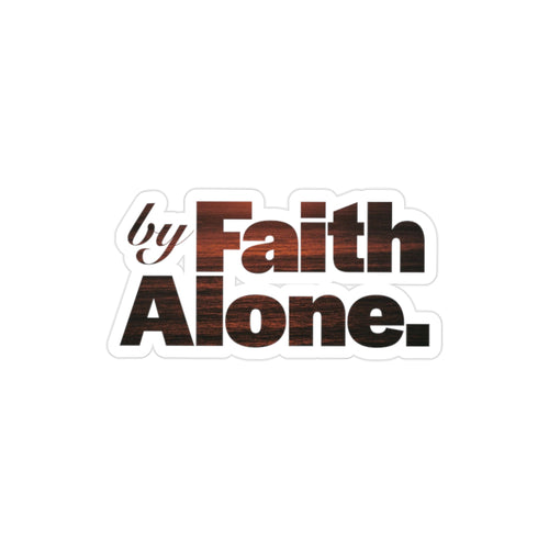 Die-Cut Sticker – "by Faith Alone." Transparent Outdoor Vinyl